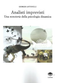 Immagine copertina libro Analisti imprevisti. Una nonstoria della psicologia dinamica