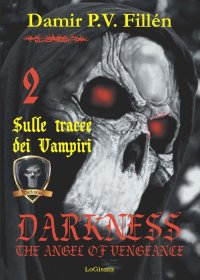 Immagine copertina libro Sulle tracce dei vampiri. Darkness. The angel of vengeance. Vol. 2