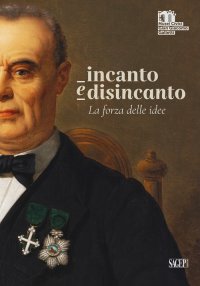 Immagine copertina libro Incanto e disincanto. La forza delle idee
