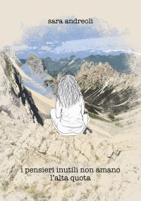 Immagine copertina libro I pensieri inutili non amano l’alta quota