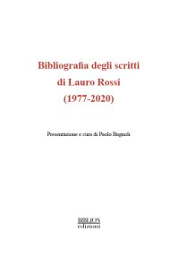 Immagine copertina libro Bibliografia degli scritti di Lauro Rossi (1977-2020)