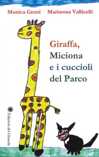 Immagine copertina libro Giraffa, Miciona e i cuccioli del parco
