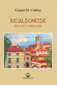 Immagine copertina libro Ricaldoneide. Racconti confidenziali