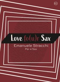 Immagine copertina libro Love fo(u)r sax. Scena d'amore per quartetto di sax