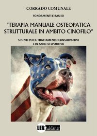 Immagine copertina libro Fondamenti e basi di «terapia manuale osteopatica in ambito cinofilo». Spunti per il trattamento conservativo e in ambito sportivo