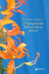 Immagine copertina libro Il Vangelo del XXI secolo ai poveri
