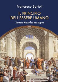 Immagine copertina libro Il principio dell'essere umano. Trattato filosofico-teologico