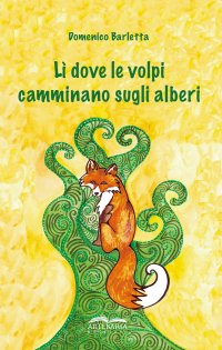 Immagine copertina libro Lì dove le volpi camminano sugli alberi