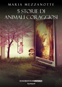 Immagine copertina libro 5 storie di animali coraggiosi