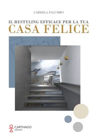 Immagine copertina libro Il restyling efficace per la tua casa felice