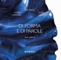 Immagine copertina libro Di forma e di parole. Arte e poesia. Ediz. illustrata