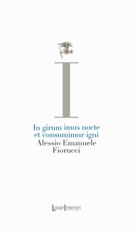 Immagine copertina libro In girum imus nocte et consumimur igni