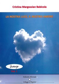 Immagine copertina libro La nostra luce. Il nostro amore