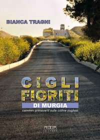 Immagine copertina libro Cigli fioriti di Murgia. Cammini primaverili sulle colline pugliesi