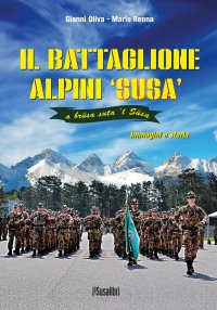 Immagine copertina libro Il battaglione alpini Susa. Immagini e storia