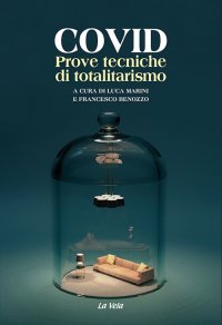 Immagine copertina libro Covid. Prove tecniche di totalitarismo