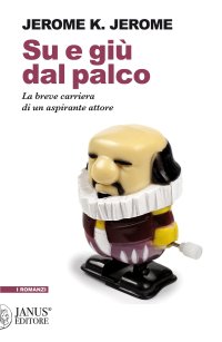 Immagine copertina libro Su e giù dal palco. La breve carriera di un aspirante attore