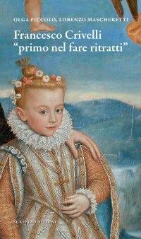 Immagine copertina libro Francesco Crivelli. «Primo nel fare ritratti»