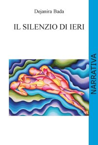 Immagine copertina libro Il silenzio di ieri. Ediz. integrale