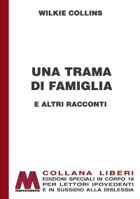 Immagine copertina libro Una trama di famiglia e altri racconti. Ediz. per ipovedenti