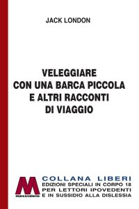 Immagine copertina libro Veleggiare con una barca piccola e altri racconti. Ediz. per ipovedenti