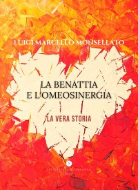Immagine copertina libro La Benattia e l'Omeosinergia. La vera storia