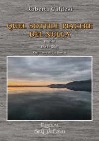 Immagine copertina libro Quel sottile piacere del nulla. Poesie 1984-2004