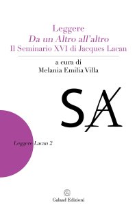 Immagine copertina libro Leggere «Da un altro all'altro». Il Seminario XVI di Jacques Lacan