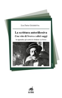 Immagine copertina libro La scrittura autoriflessiva. Una vita di Svevo e altri saggi. In appendice gli scritti di «Solaria» su Svevo