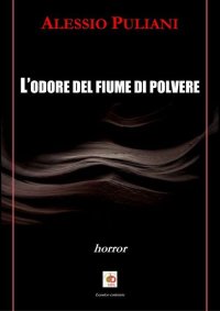 Immagine copertina libro L'odore del fiume di polvere