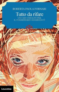 Immagine copertina libro Tutto da rifare. Un caso insolito per il commissario Giambiancô