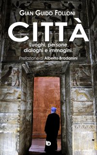 Immagine copertina libro Città. Luoghi, persone, dialoghi e immagini