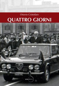 Immagine copertina libro Quattro giorni. Pertini, la visita di Stato in Puglia del marzo 1980