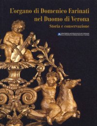 Immagine copertina libro L'organo di Domenico Farinati nel Duomo di Verona. Storia e conservazione