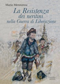 Immagine copertina libro La Resistenza dei neritini nella Guerra di Liberazione (1943-1945)