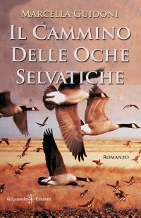 Immagine copertina libro Il cammino delle oche selvatiche. Con Libro in brossura