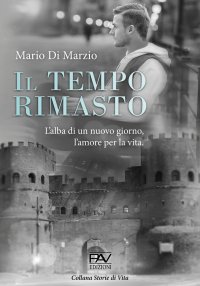 Immagine copertina libro Il tempo rimasto. L’alba di un nuovo giorno, l’amore per la vita