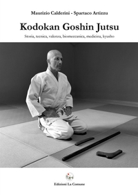 Immagine copertina libro Kodokan Goshin Jutsu. Storia, tecnica, valenza, biomeccanica, medicina, kyusho