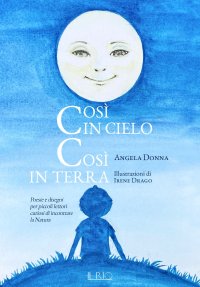 Immagine copertina libro Così in cielo così in terra. Poesie e disegni per piccoli lettori curiosi di incontrare la natura. Ediz. a colori