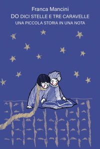 Immagine copertina libro Do dici stelle e tre caravelle. Una piccola storia in una nota. Ediz. integrale