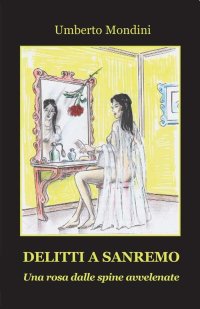 Immagine copertina libro Delitti a Sanremo. Una rosa dalle spine avvelenate