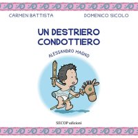 Immagine copertina libro Un destriero condottiero. Alessandro Magno. Ediz. illustrata