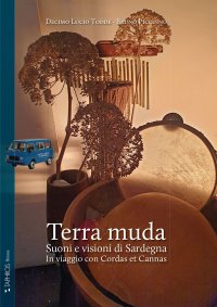 Immagine copertina libro Terra muda. Suoni e visioni di Sardegna. In viaggio con Cordas et Cannas. Ediz. integrale