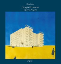 Immagine copertina libro Giorgio Fernandez. Opere e progetti. Ediz. illustrata