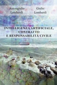 Immagine copertina libro Intelligenza artificiale, contratto e responsabilità civile