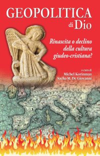 Immagine copertina libro Geopolitica di Dio. Rinascita o declino della cultura giudeo-cristiana?