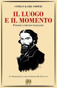 Immagine copertina libro Il luogo e il momento. Poesie e prose italiane