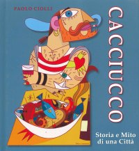 Immagine copertina libro Cacciucco. Storia e mito di una città