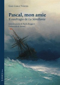 Immagine copertina libro Pascal, mon amie. Il naufragio de «La Sémillante». Ediz. integrale