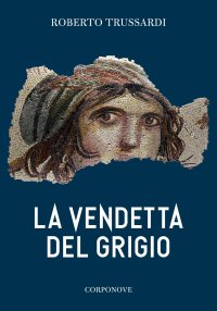 Immagine copertina libro La vendetta del grigio